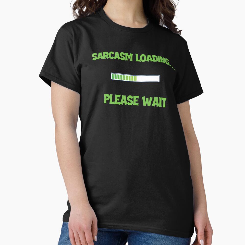 Sarcasm Loading… Please Wait – Funny Men’s Humor Design by Maggiepeshop