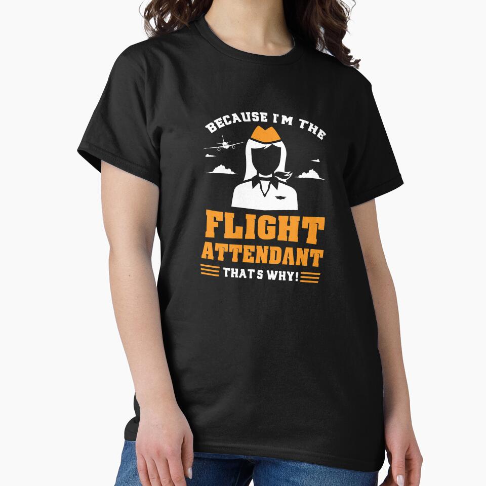 Stewardess Gift - Because I'm The Flight Attendant That's Why by Sandra78
