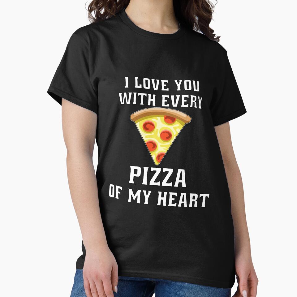 Funny Sarcastic Pizza Humor I Love You With Every Pizza Of My Heart. by fantasticdesign