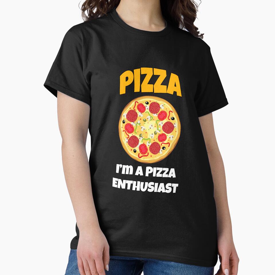 Funny Pizza Lover Humorous Design Pizza I'm A Pizza Enthusiast by fantasticdesign