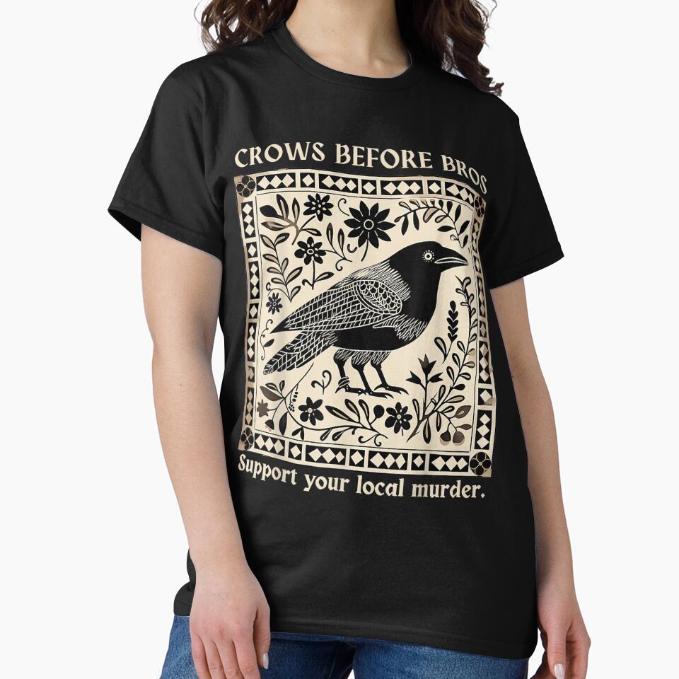Crows Before Bros Support Your Local Murder Design Vintage T-Shirt by animal-x1