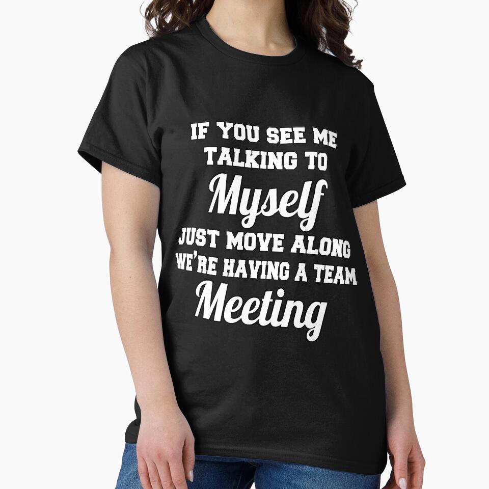 Funny Sarcastic Saying If You See Me Talking To Myself by fantasticdesign
