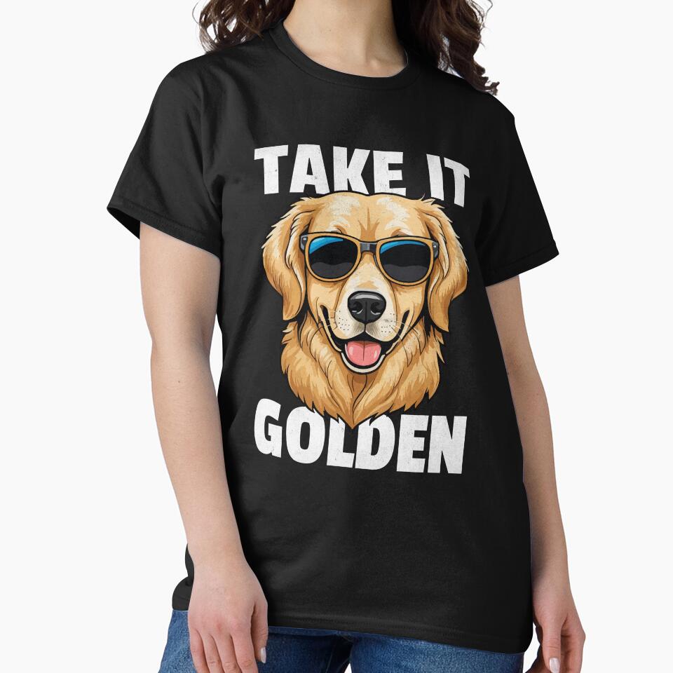 Cool Golden Retriever Take It Golden Dog Lover by PrintCrafting