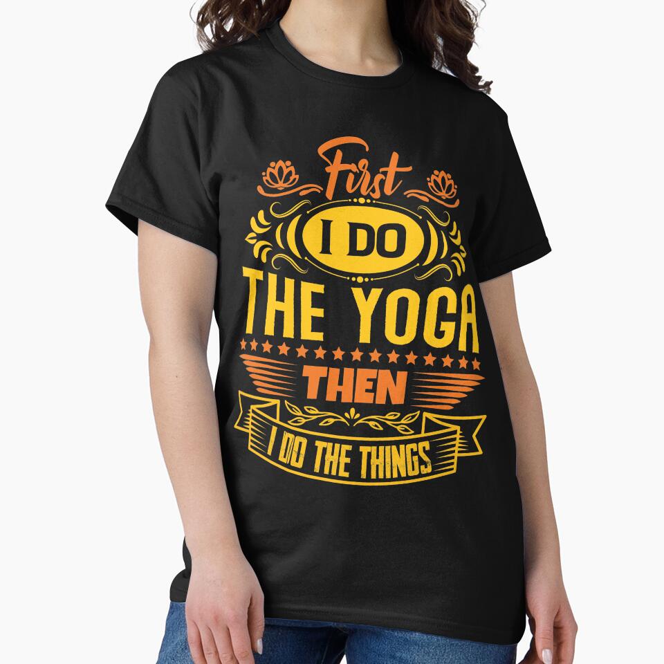 First I do the Yoga then I do the things. by Beefytee