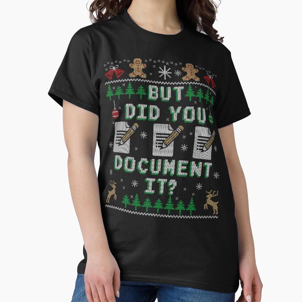 But Did You Document It? Ugly Christmas by Nerd Shizzle