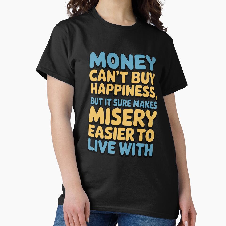 Sarcastic Funny Humor Art Design Money Can’t Buy Happiness by fantasticdesign