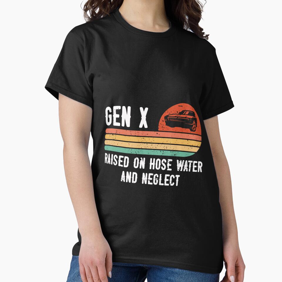Gen X Raised On Hose Water And Neglect Generation X Humor Childhood Memories by HumansStuck12