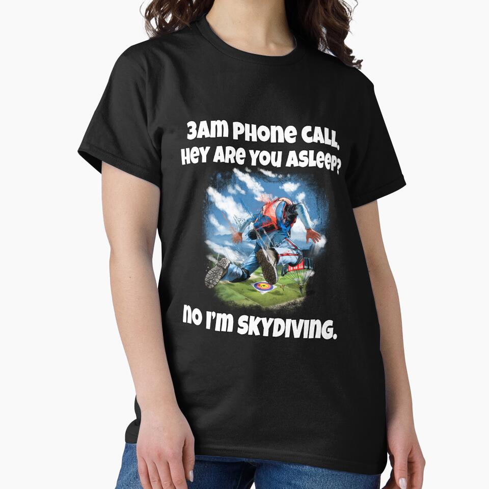 Funny Sarcastic Humor 3am Phone Call. Hey Are You Asleep? No I’m Skydiving by fantasticdesign