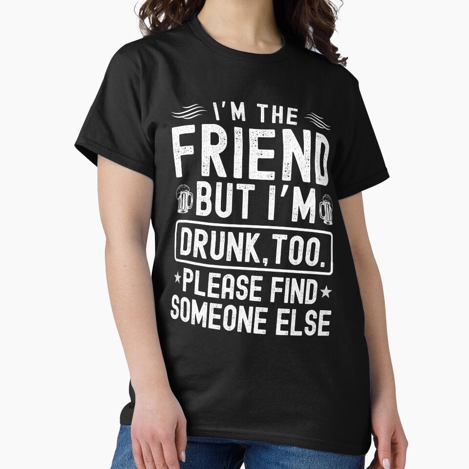 If found drunk please return to friend funny by Sukhumpan