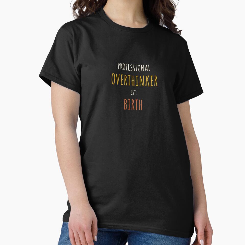 Professional Overthinker Est. Birth | Funny Typography Design by Rush2Buy