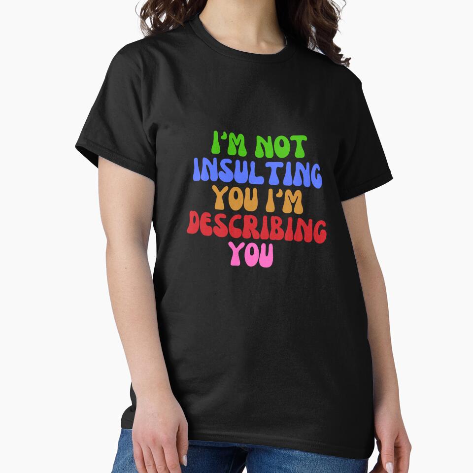 i'm not insulting you i'm describing you by AngelArtss