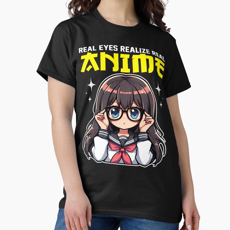 REAL EYES REALIZE REAL ANIME - ANIME GIFT by KEF Custom