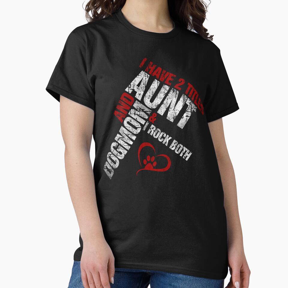 I Have 2 Titles Aunt and Dog Mom and I Rock Both by norules