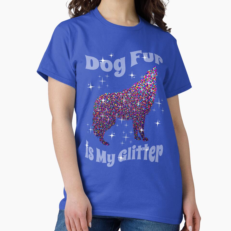 Dog Fur is My Glitter Funny Dog by Sachie's Studio
