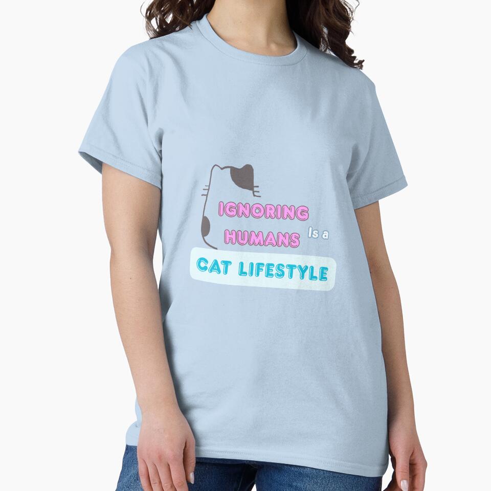 Ignoring Humans Is a Cat Lifestyle | Funny Cat Lover Design by CuteVibesStudio