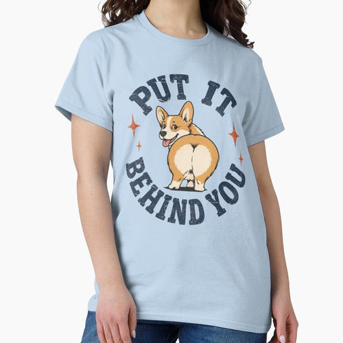 "Put It Behind You" Funny Corgi Butt Dog Motivational Quote by pixiedustpaint