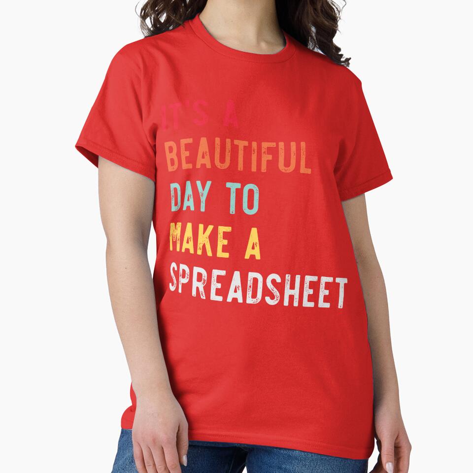 It's A Beautiful Day To Make A Spreadsheet - Funny Accountant by pretty4u