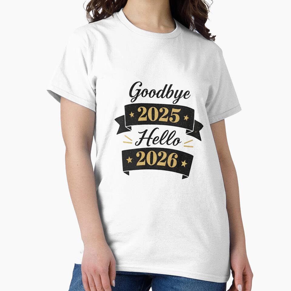 Goodbye 2025 Hello 2026 New Year T‑Shirt | Festive NYE Countdown Tee for Parties, Family Photos, Matching Outfits, Fireworks Night, Resolution Season ​ by GAIDREDA