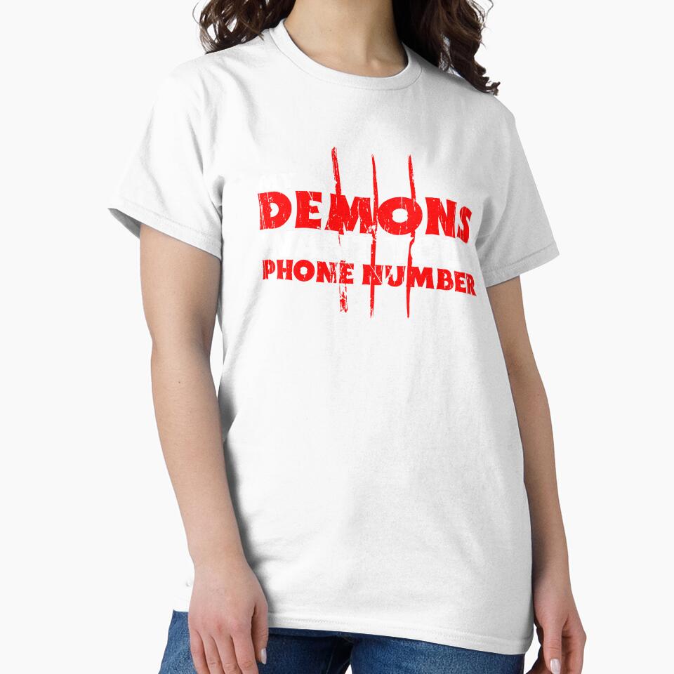 My Demons Want Your Phone Number Funny Dark Humor Shirt by SilentBreakdown