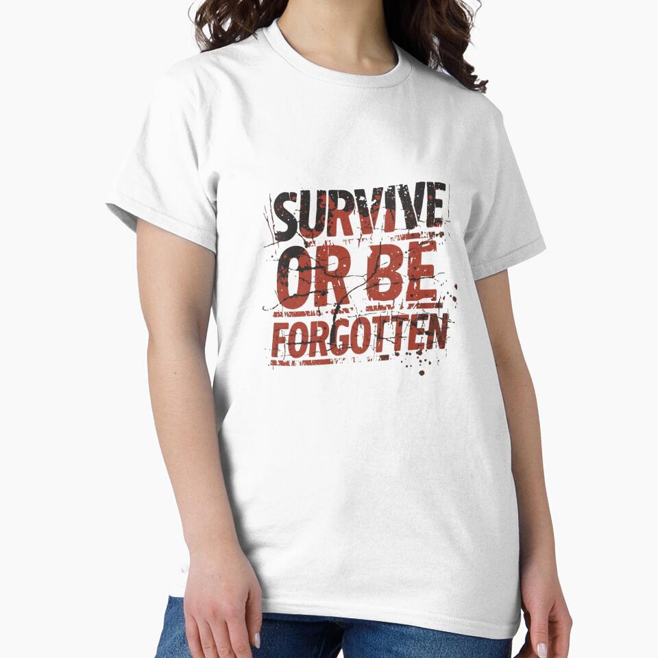 Survive Or Be Forgotten by garts