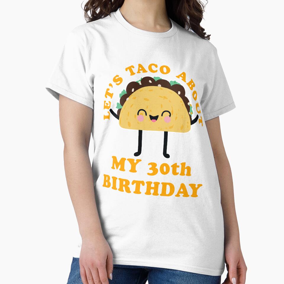 Let's Taco About My 30th Birthday by narekmug