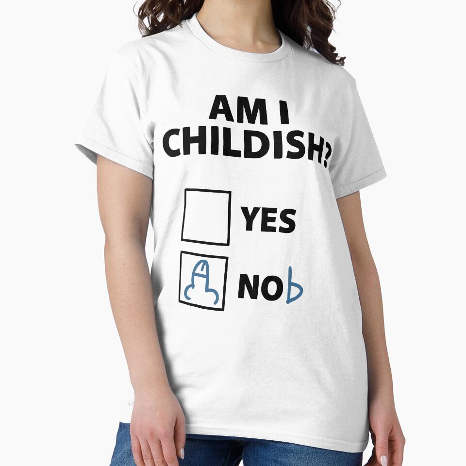 Am I Childish? by Angry Swan Designs