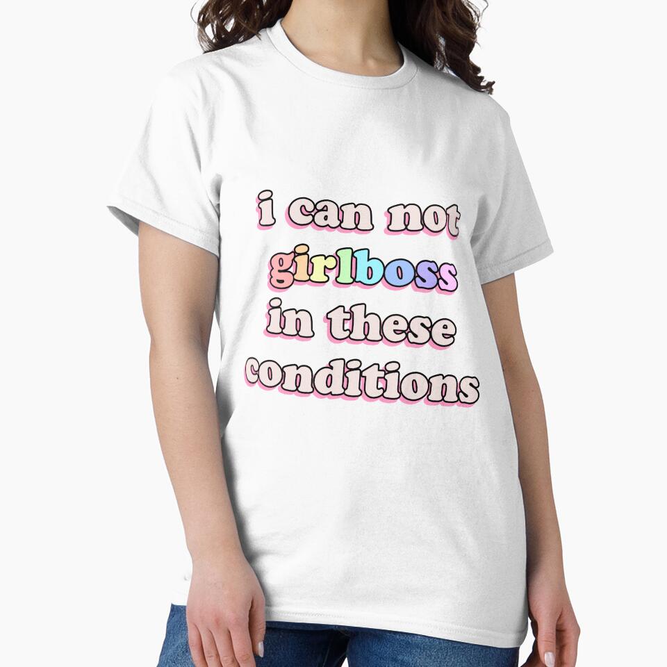 i cannot girlboss in these conditions funny sticker / shirt by tinytofu