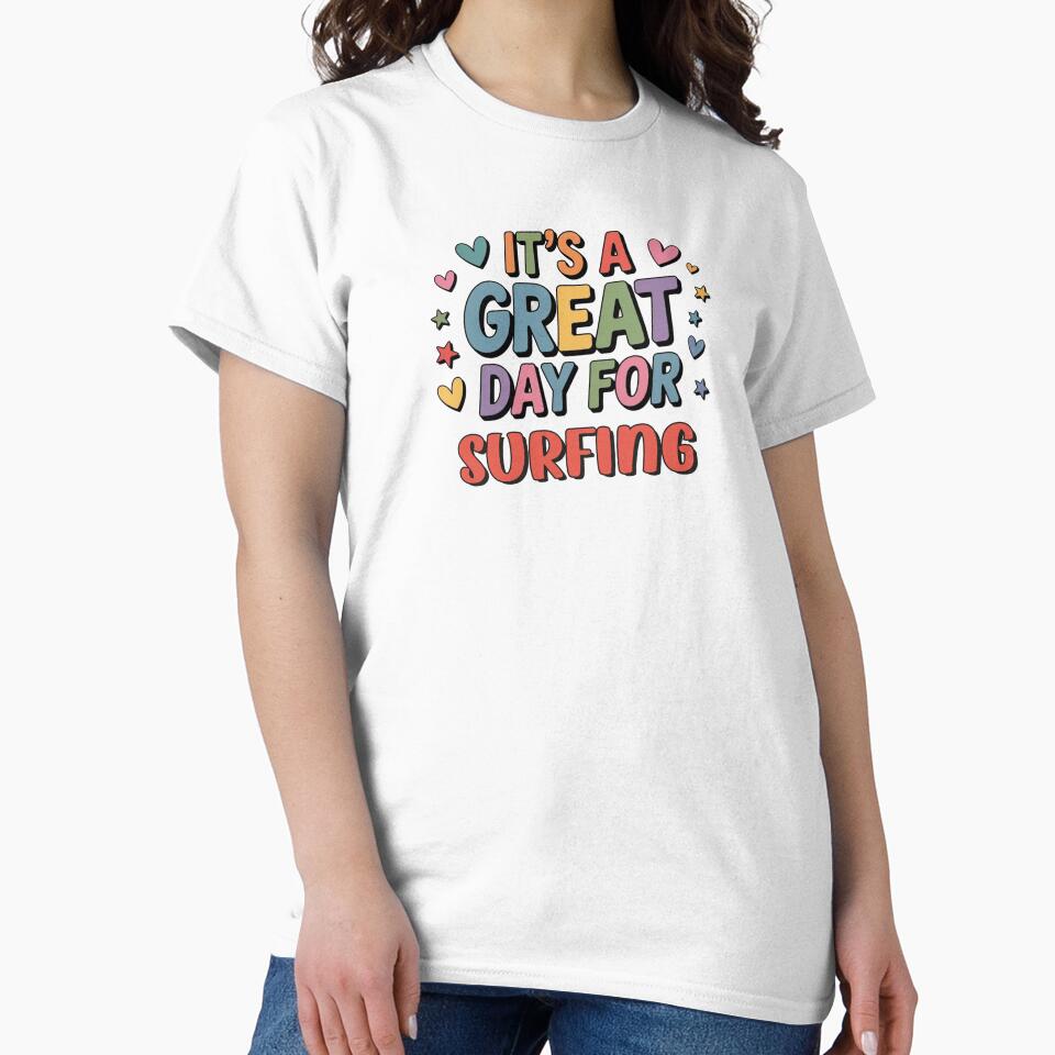 It's a Great Day for Surfing - Funny Surfing Lover by Watsonarts