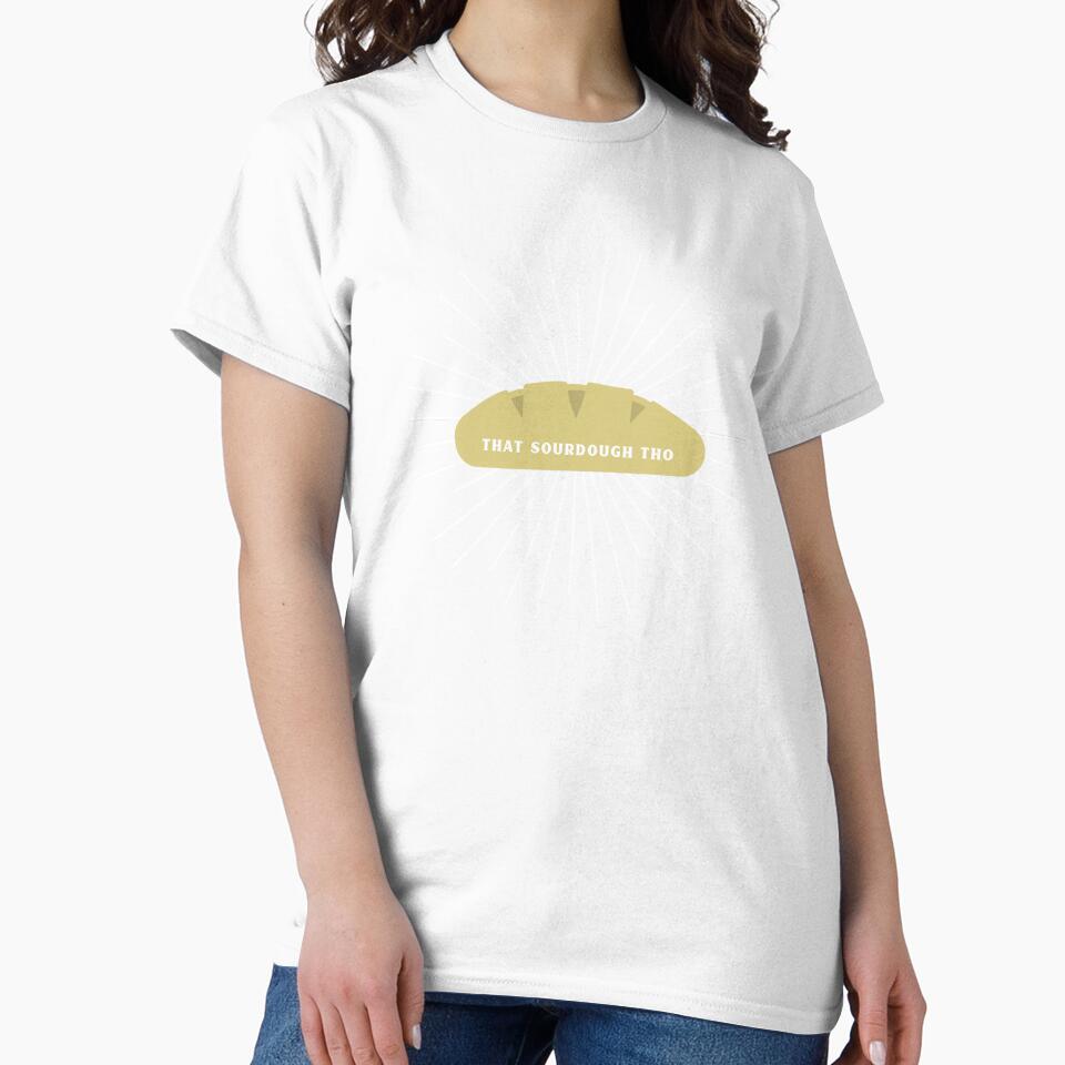 That Sourdough Tho by Branch34Designs
