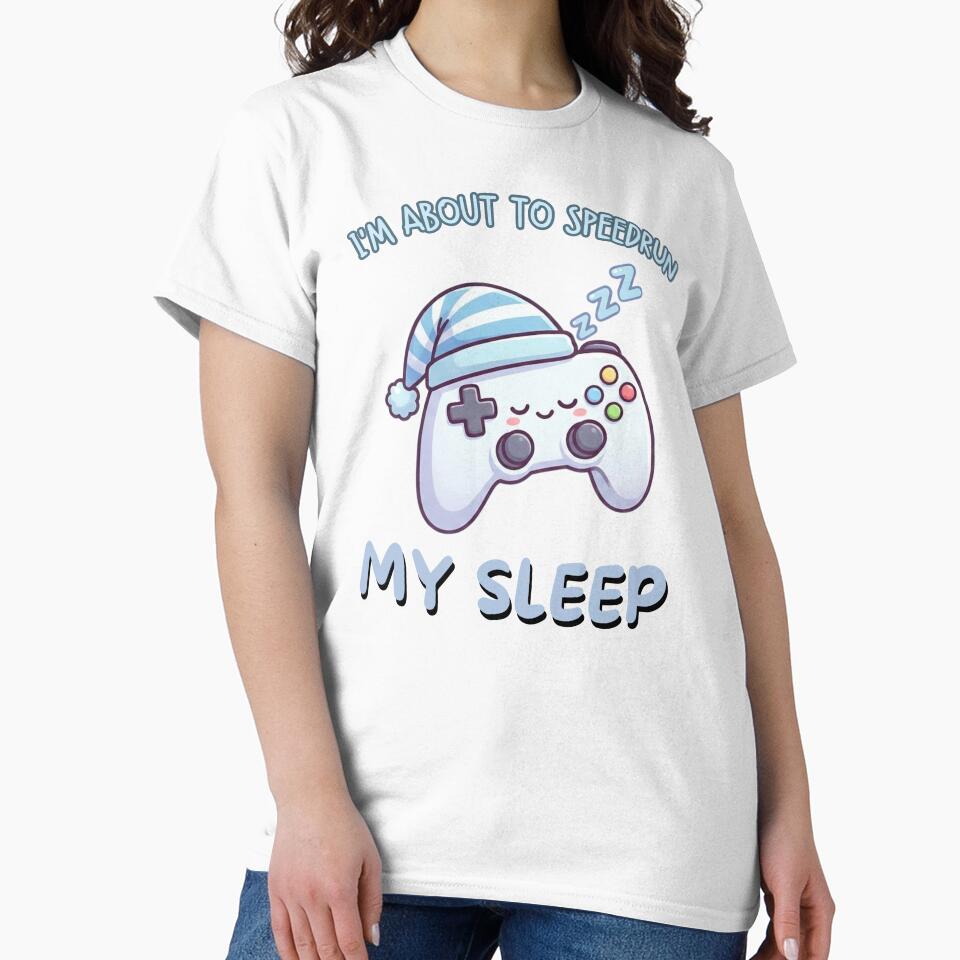 I'm About to Speedrun My Sleep – Cute Sleeping Gamer Art by PHRASEandSTYLE