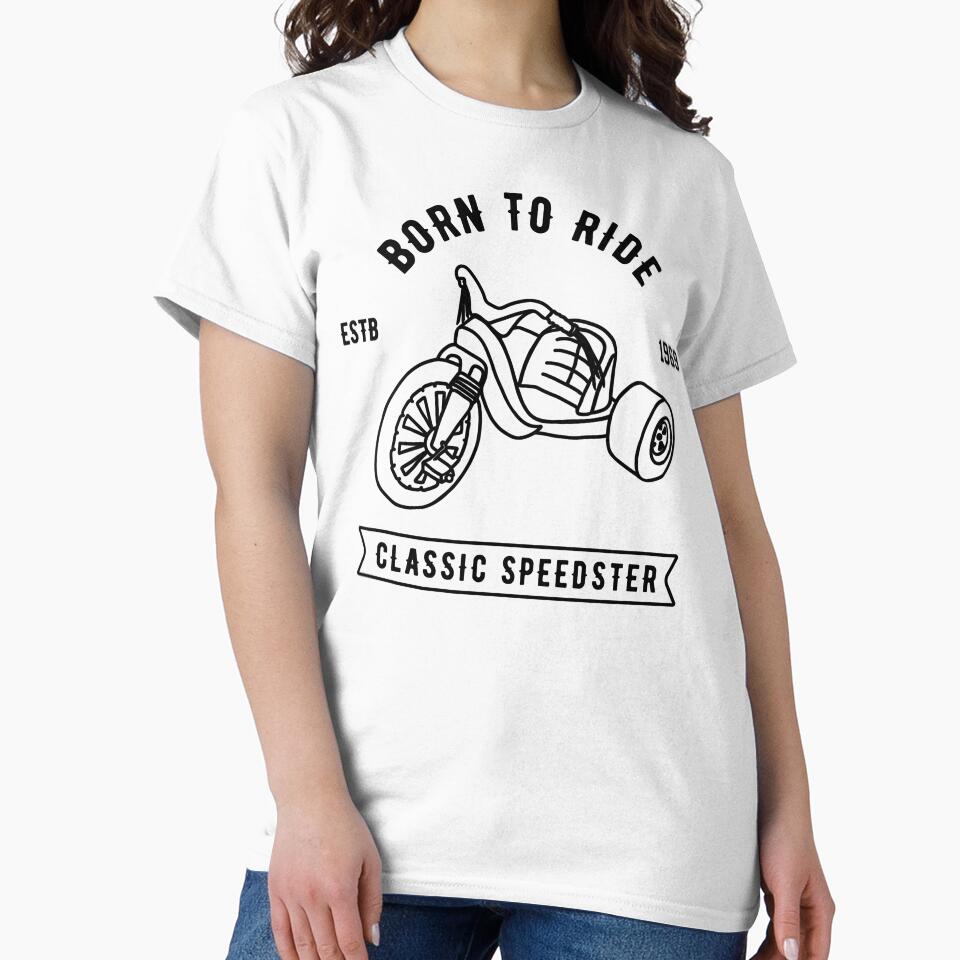 Classic Speedster Born To Ride Big Wheel by Unhinged Heather
