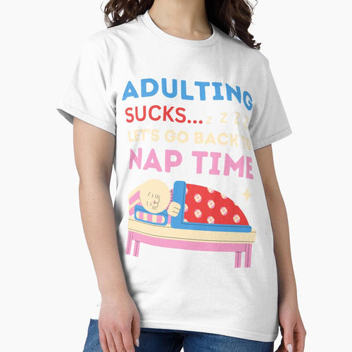 Adulting Sucks – Bring Back Nap Time! by DesignDazzles