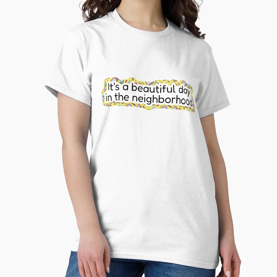 It's a beautiful day in the neighborhood by Deep Space Goods