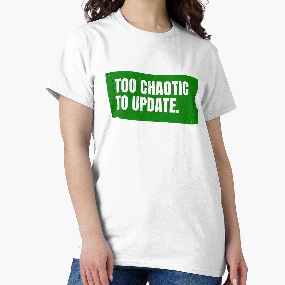 Too Chaotic to Update by Wow.Monique
