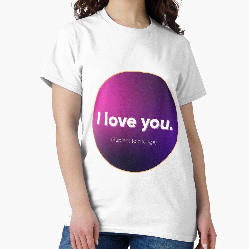 I Love You. (Subject to Change)  Funny Designer & Tech Relationship Humor. Designer's life. by Artio-ArtShop