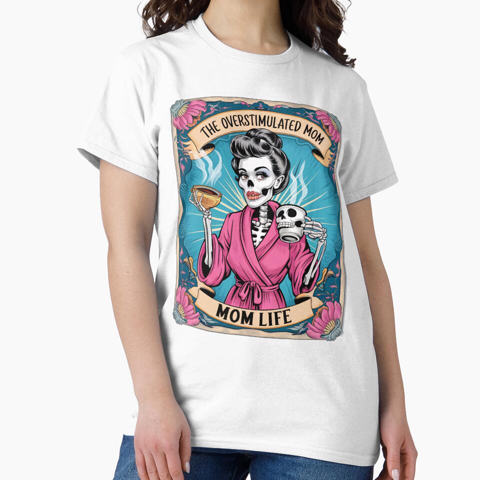 The Overstimulated Mom – Skeleton Mom Life Humor Design by Charlietule