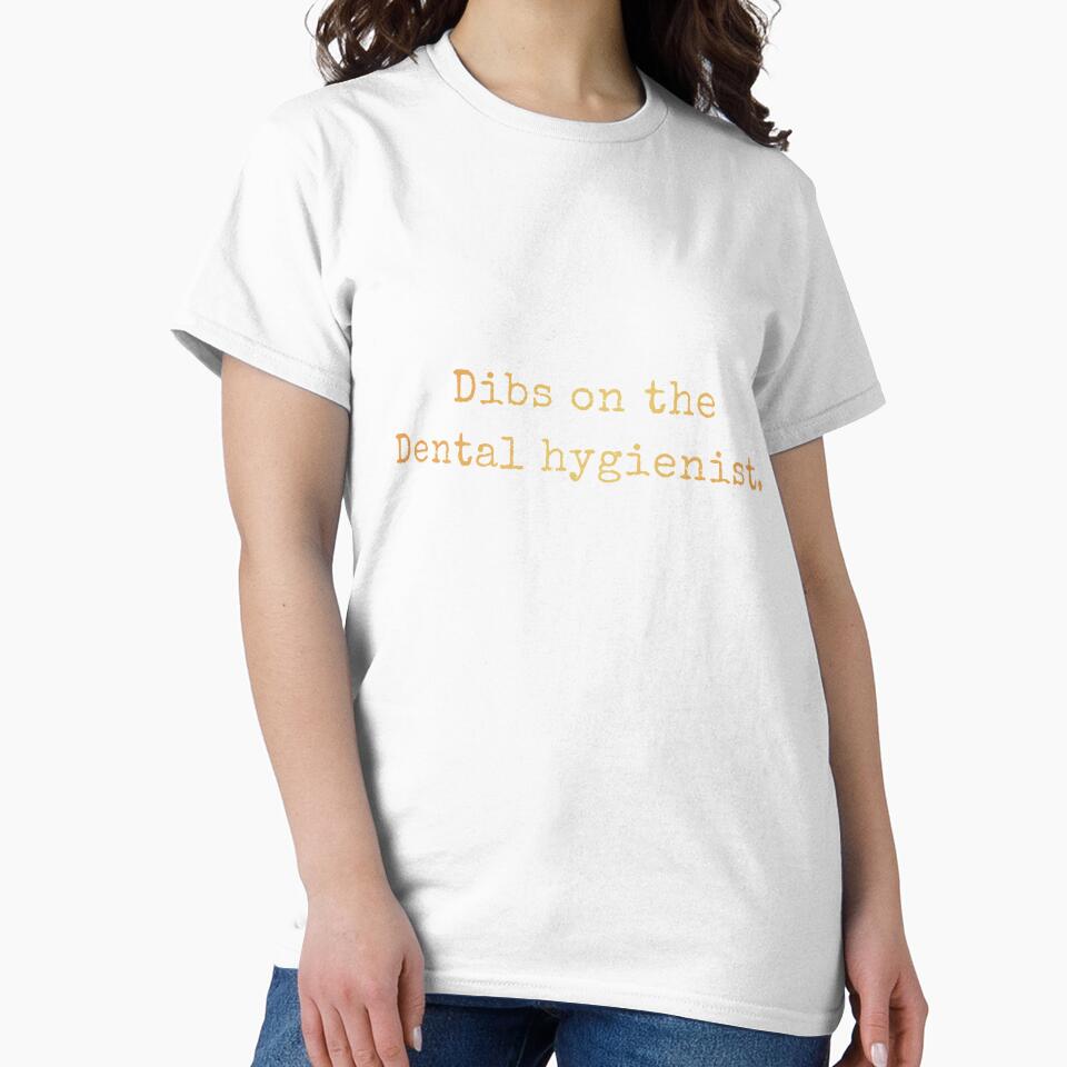 Dibs On The Dental Hygienist by AscendMerch