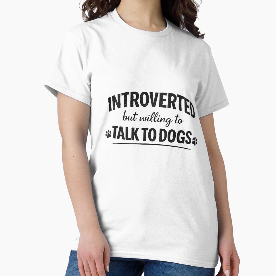 introverted But Willing To Talk To Dogs – Funny Dog Lover Introvert Design by DesignsWithRM