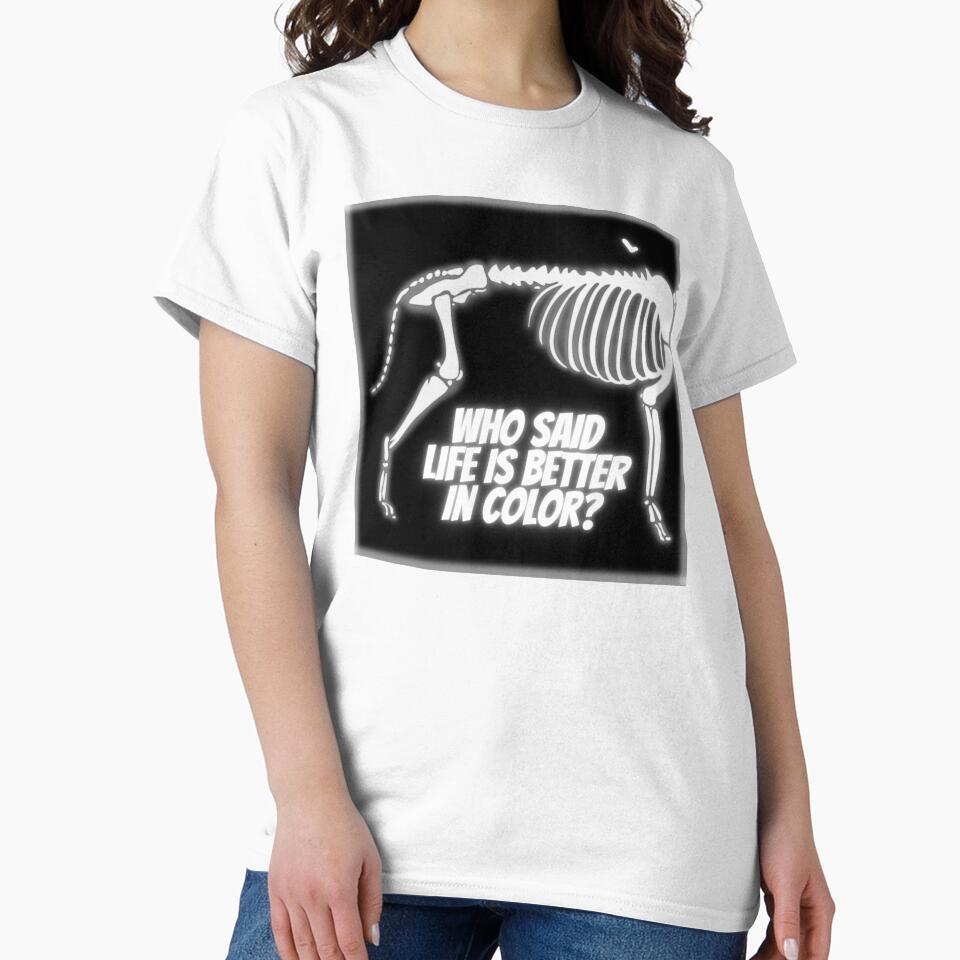 Who Said Life Is Better In Color? by introVETed
