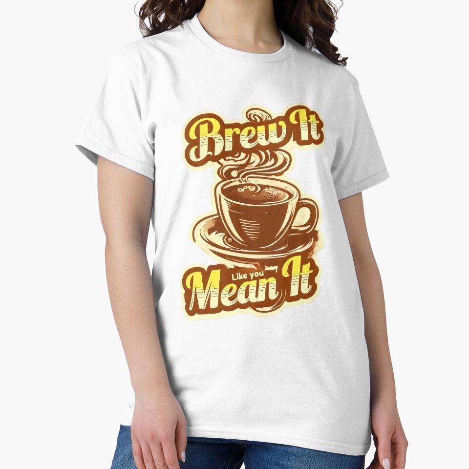Brew It Like You Mean It Funny Coffee Quotes by DemureArtsy