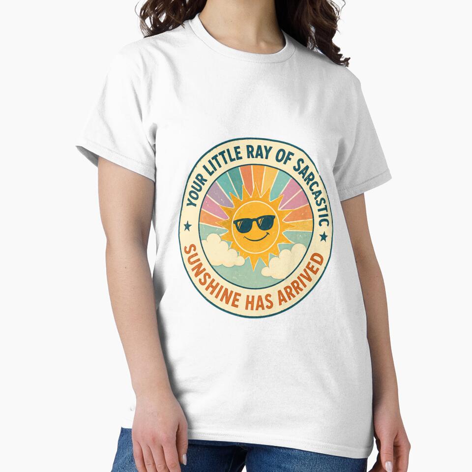Your Little Ray Of Sarcastic Sunshine Has Arrived Sarcastic Humor Personality Witty by SkeletonsDanger