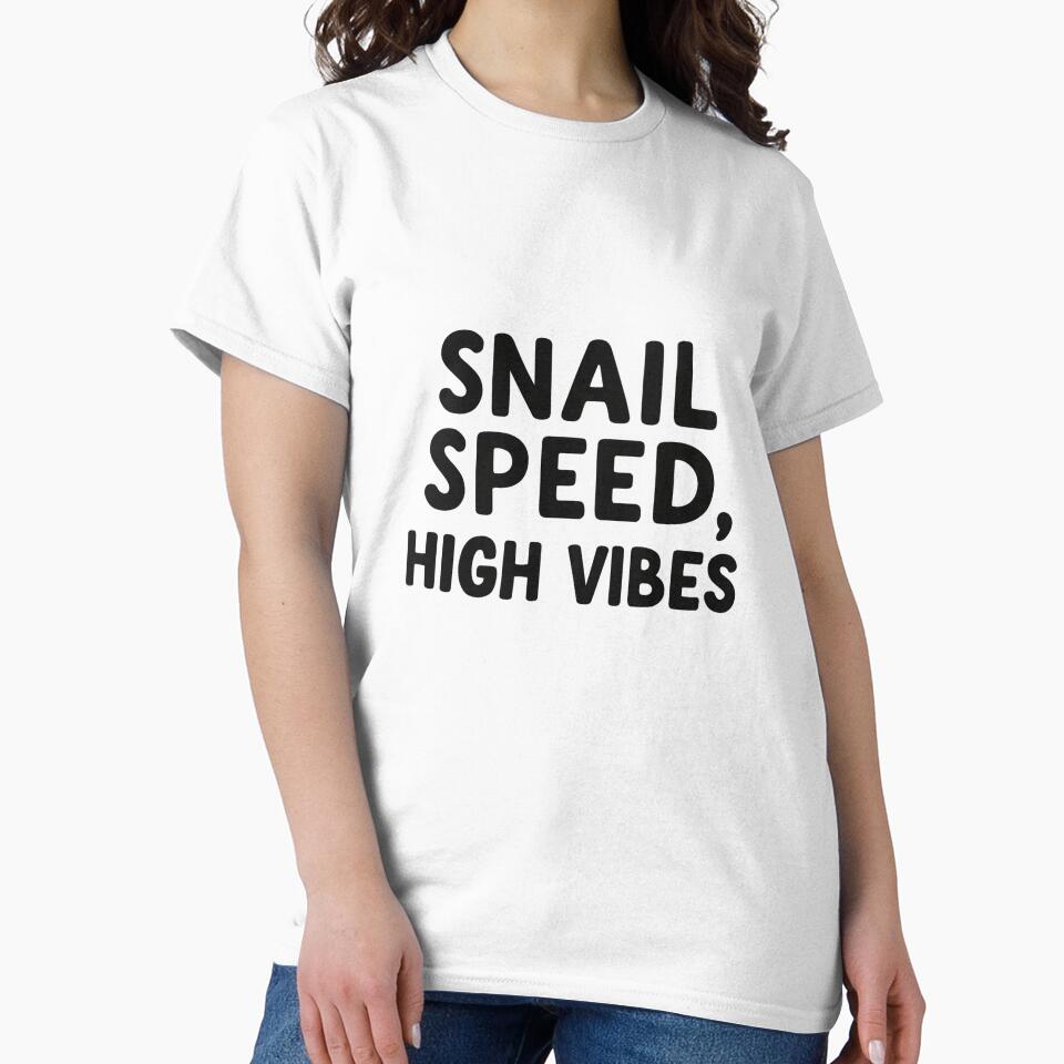 Snail Speed High Vibes Funny Quote by SlomianyPisarz
