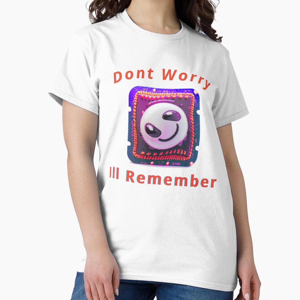 Dont Worry to Remember, a funny computer gift, for the geek and computer lover by PiperParrot