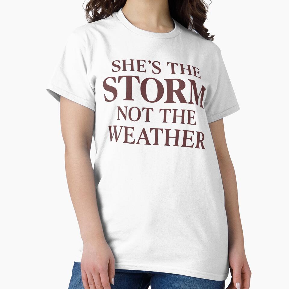 She’s the Storm Not the Weathe Quote by Meandmyshop