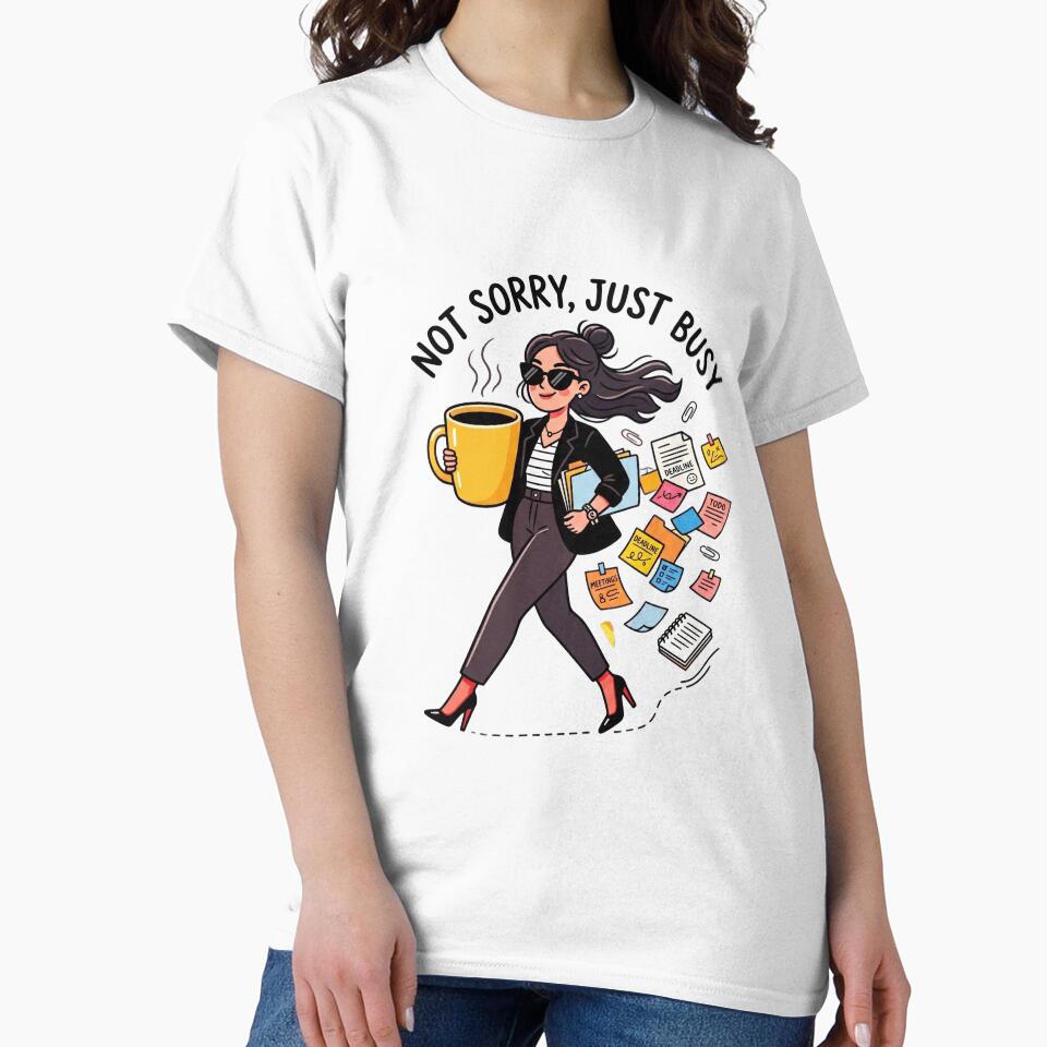 Not Sorry, Just Busy | Funny Introvert & Hustle Quote Shirt by Softbear Atelier
