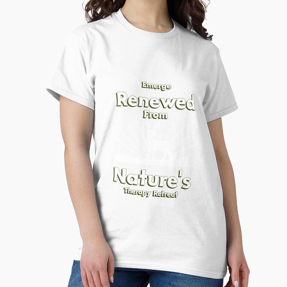 Emerge Renewed From Nature's Therapy Retreat - Nature is my Therapy by WrighTeeHut