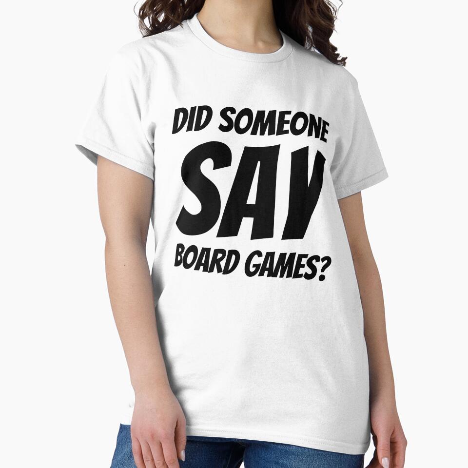 Did Someone Say Board Games? Plus Sticker Pack by ShamblesShirts