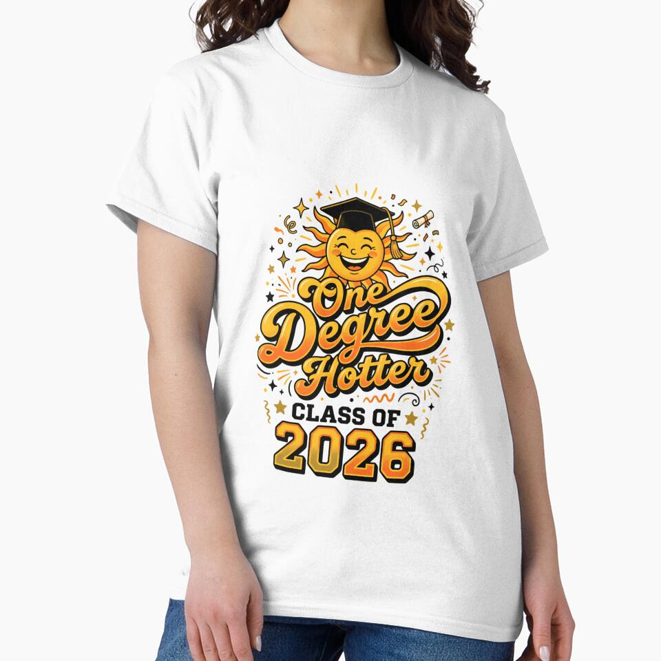One Degree Hotter Class Of 2026 Graduate Student Graduation Senior by RetroMini2026