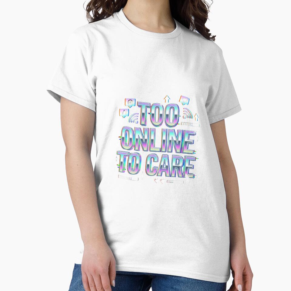 Too Online To Care - Y2K Chrome Typography Streetwear Design by HumanCreator