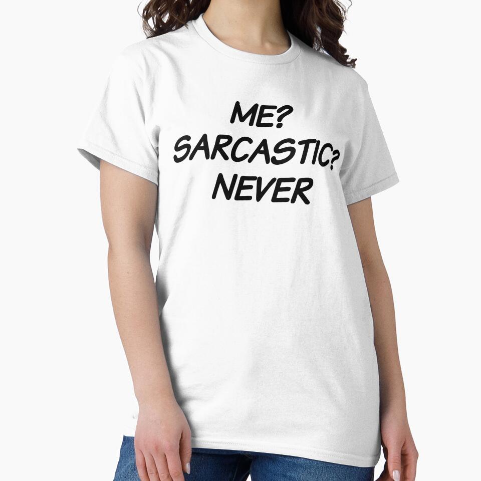 Me? Sarcastic? Never. by Eriksonshop